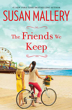 The Friends We Keep by Susan Mallery